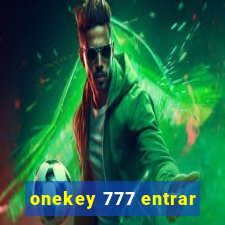 onekey 777 entrar